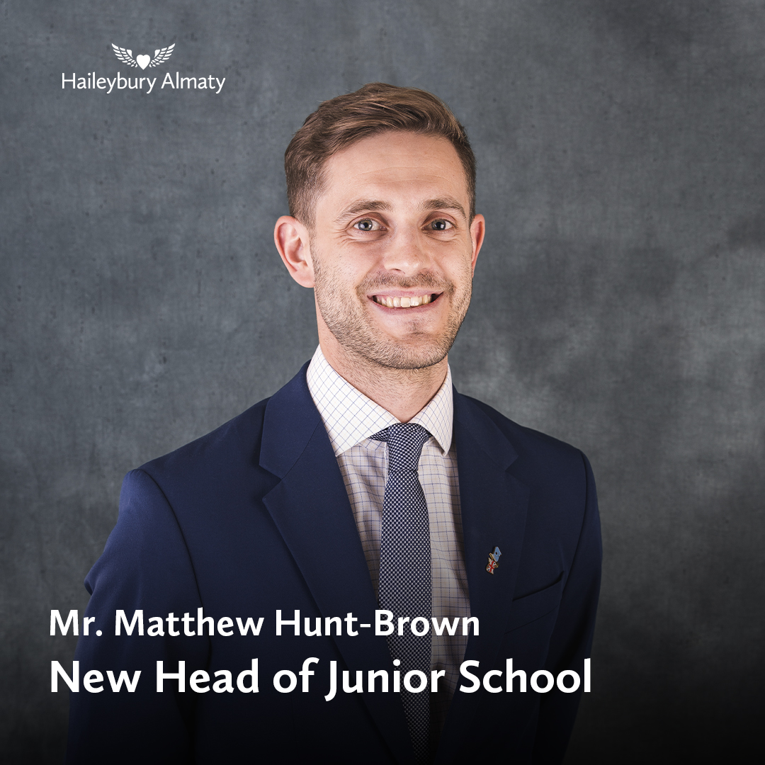 Mr Hunt-Brown has been selected to become the permanent Head of Haileybury Almaty Junior School